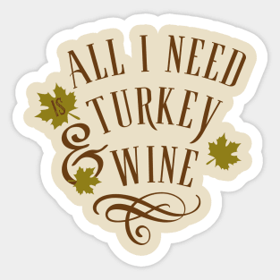 Turkey and Wine, enough said Sticker
